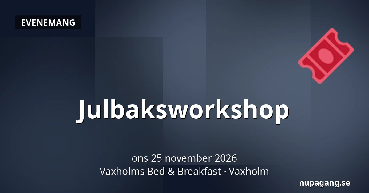 Julbaksworkshop — Vaxholms Bed & Breakfast, Vaxholm