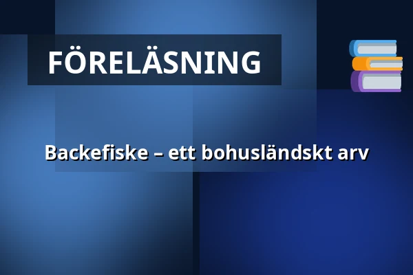 Backefiske – ett bohusländskt arv — klädesholmens museum, Klädesholmen