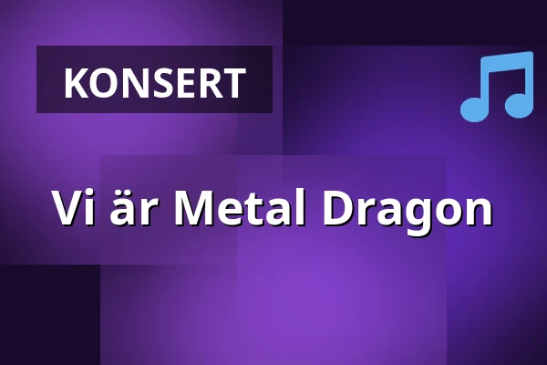 Vi är Metal Dragon — Salong Saga, Ystad, Ystad