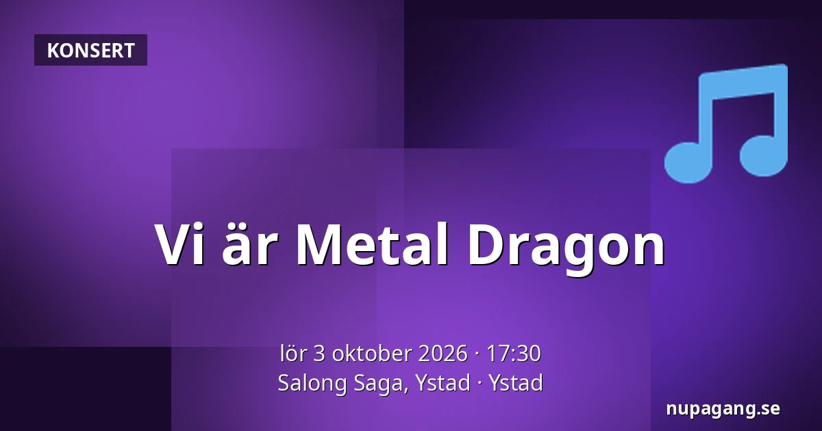 Vi är Metal Dragon — Salong Saga, Ystad, Ystad