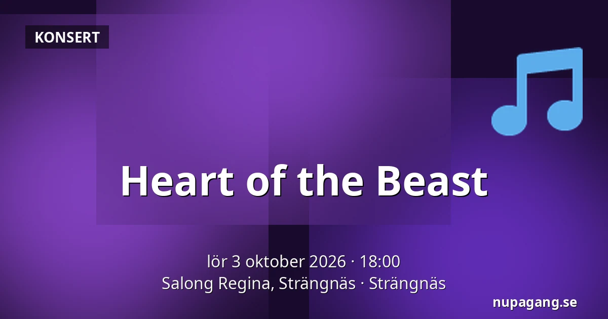 Heart of the Beast — Salong Regina, Strängnäs, Strängnäs