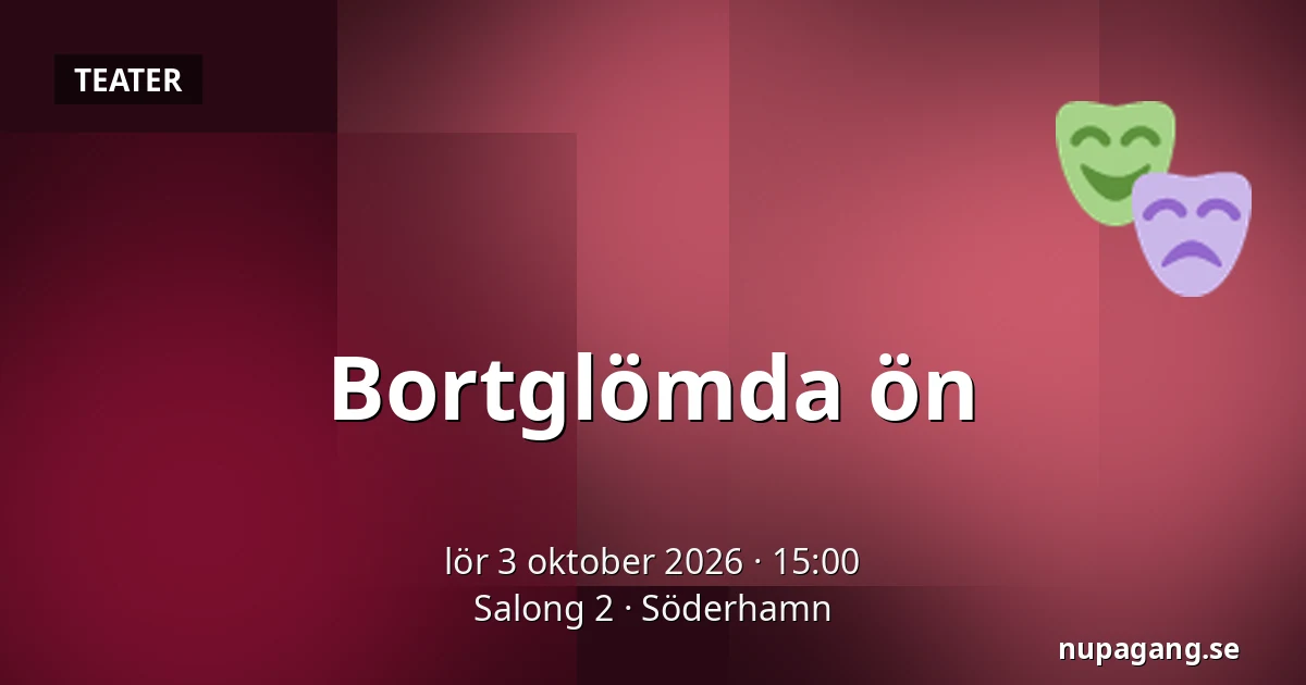 Bortglömda ön — Salong 2, Söderhamn