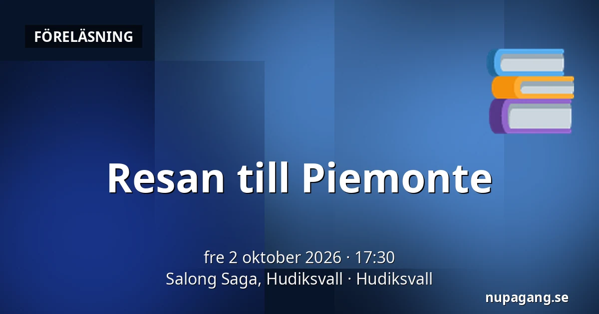 Resan till Piemonte — Salong Saga, Hudiksvall, Hudiksvall