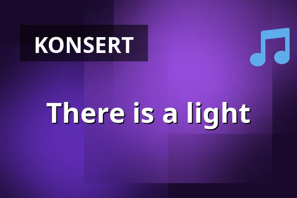 There is a light — Musikens Hus / Hängmattan Scen, Göteborg