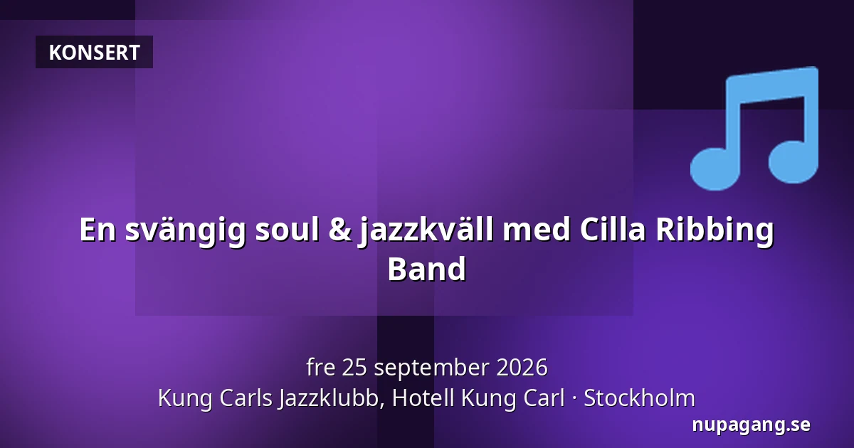 En svängig soul & jazzkväll med Cilla Ribbing Band — Kung Carls Jazzklubb, Hotell Kung Carl, Stockholm