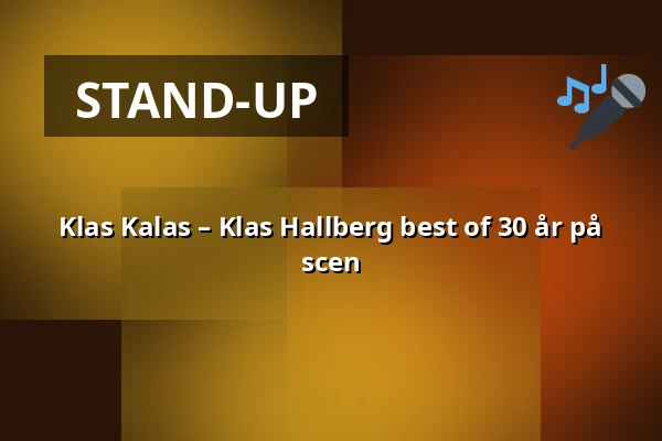 Klas Kalas – Klas Hallberg best of 30 år på scen — Flygeln, Norrköping