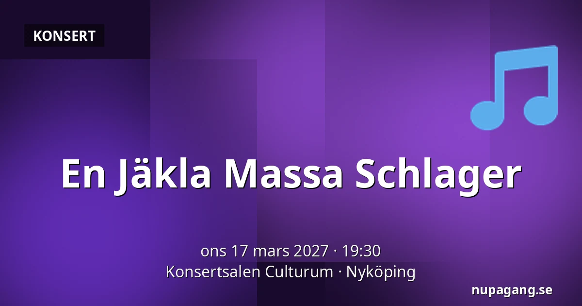En Jäkla Massa Schlager — Konsertsalen Culturum, Nyköping