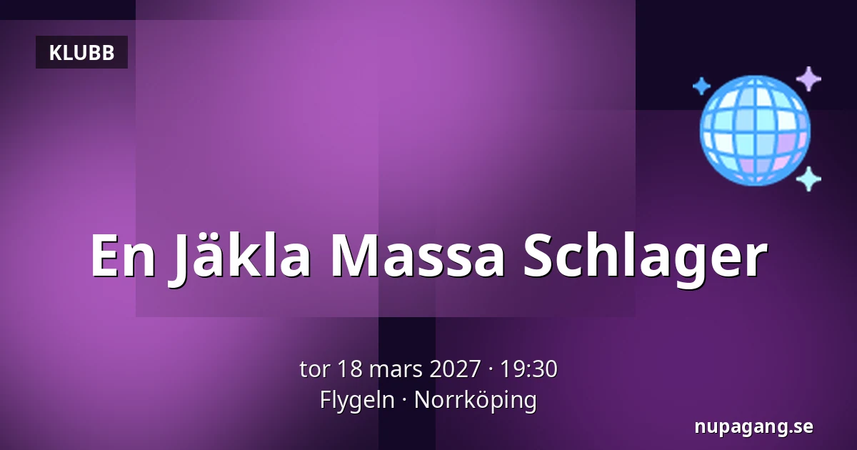 En Jäkla Massa Schlager — Flygeln, Norrköping