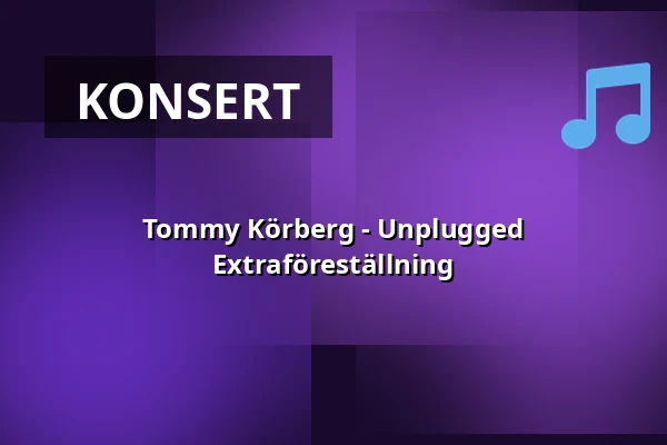 Tommy Körberg - Unplugged Extraföreställning — Konsertsalen Culturum, Nyköping