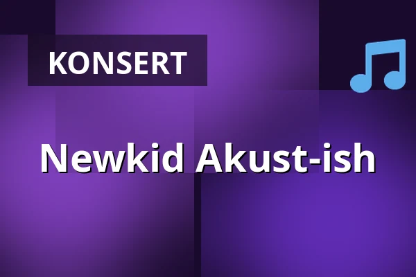 Newkid Akust-ish — Big Stage (Jacy'z), Göteborg