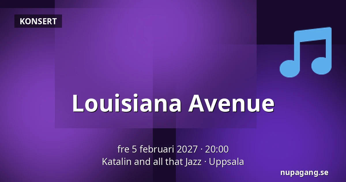 Louisiana Avenue — Katalin and all that Jazz, Uppsala