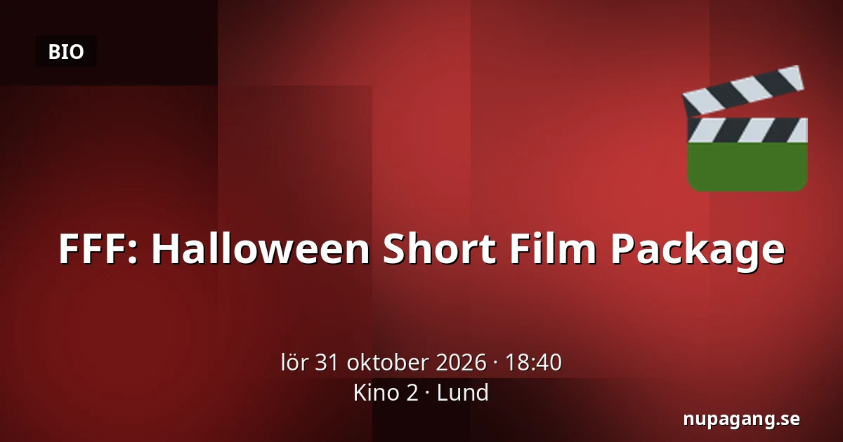 FFF: Halloween Short Film Package — Kino 2, Lund