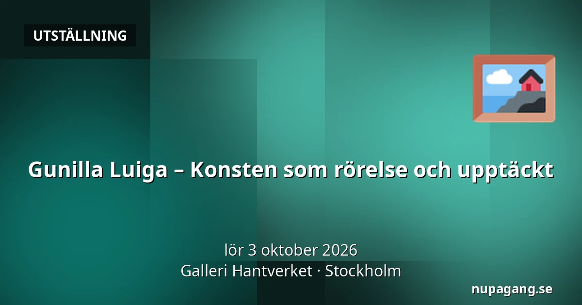 Gunilla Luiga – Konsten som rörelse och upptäckt — Galleri Hantverket, Stockholm