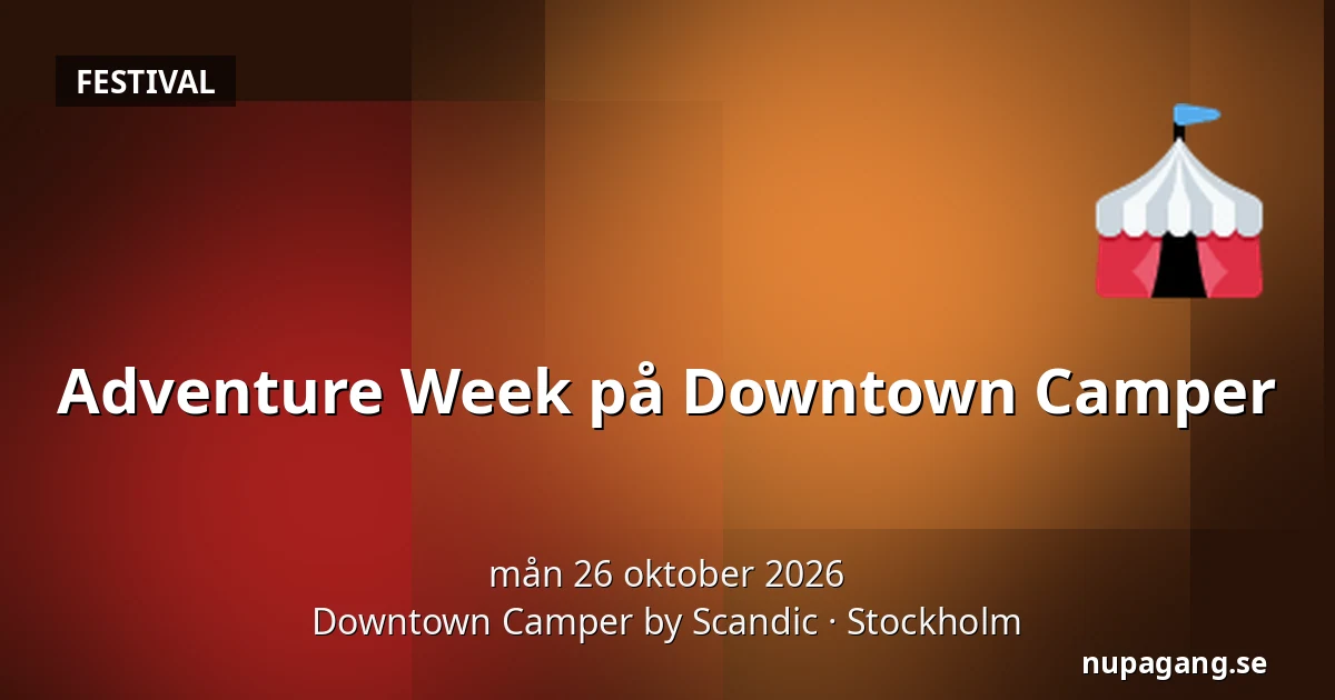Adventure Week på Downtown Camper — Downtown Camper by Scandic, Stockholm