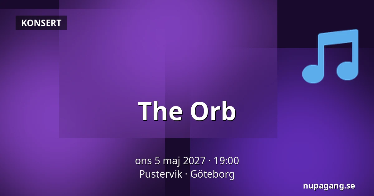 The Orb — Pustervik, Göteborg